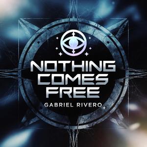 Nothing Comes Free