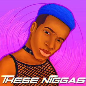 These Niggas