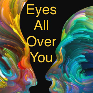 Eyes All Over You
