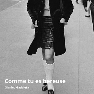 Comme tu es hereuse
