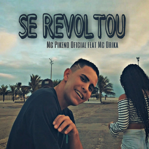 Se Revoltou (feat. Mc Dricka)