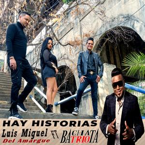 Hay Historias (feat. Luis Miguel del Amargue)