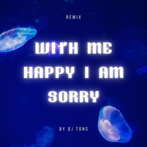 With Me Happy I'am Sorry (Sound Beat)