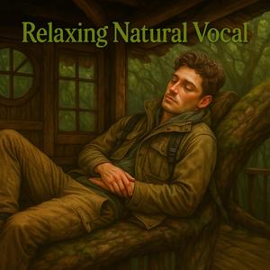Relaxing Natural Vocal
