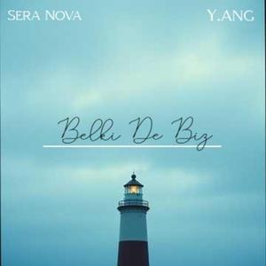 Belki De Biz (feat. Sera Nova & Y.ANG)
