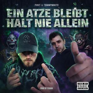 Ein Atze bleibt halt nie allein (feat. Tommy White)