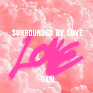 Surrounded by love（prod by lil tai）