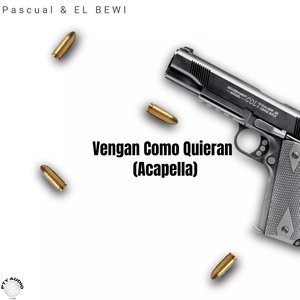 Vengan Como Quieran (Acapella)