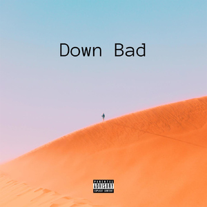 Down Bad