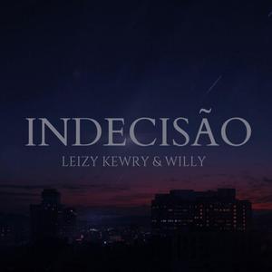 INDECISÃO (feat. Willy)