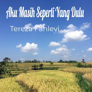 Aku Masih Seperti Yang Dulu