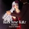 Dysergy - Black Rose Waltz