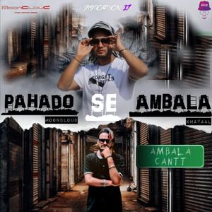 Pahado Se Ambala (feat. Khayaal)