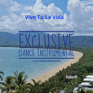 Vive Tu la Vida (Exclusive Dance Instrumental)