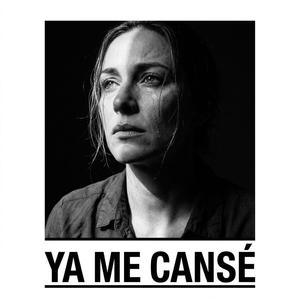 YA ME CANSÉ