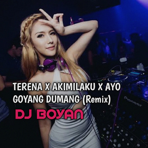 Terena / Akimilaku / Ayo Goyang Dumang (Remix)