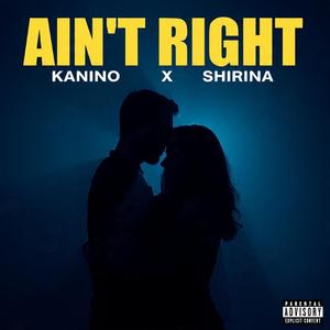 Ain't Right (feat. Shirina)