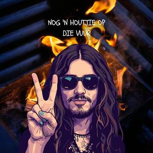 Nog 'n Houtjie op die Vuur