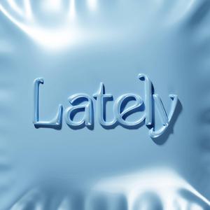 Lately (I've Been Thinking)