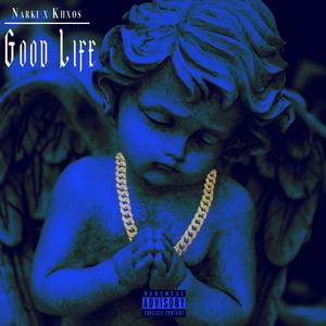 GOOD LIFE (feat. Khxos)