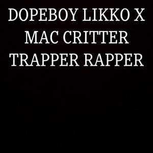 DopeBoy Likko (Trap Rapper) (feat. Mac Critter)