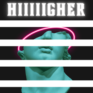 Hiiiiigher