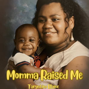 Momma Raised Me