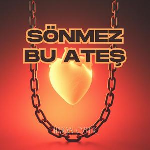 Sönmez Bu Ateş
