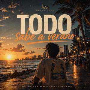 Todo Sabe a Verano (Afrobeat Chill Latin Summer Vibes)