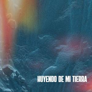 Huyendo de Mi Tierra