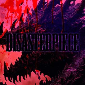 DISASTERPIECE