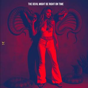 The Devil Might Be Right On Time