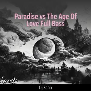 Paradise Vs the Age of Love Full Bass (Dj)