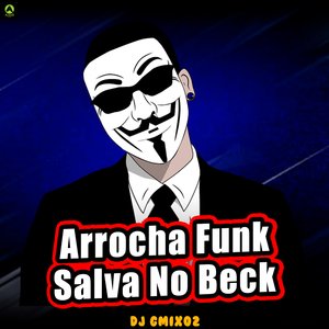 Arrocha Funk Salva no Beck