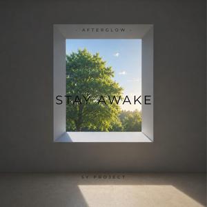 Stay Awake (Afterglow)