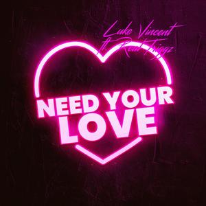 Need Your Love (feat. Luke Vincent) (Radio Edit)