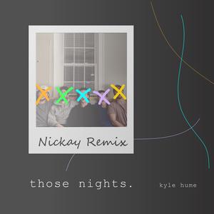 Those Nights (Nickay Remix) (Nickay Remix)