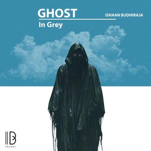 Ghost in Grey