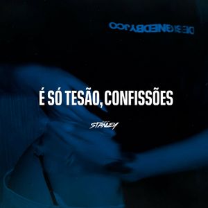 É só tesão, Confissões