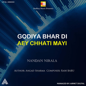 Godiya Bhar Di Aey Chhati Mayi