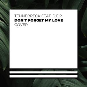 Don't forget my love (feat. D.E.P.)