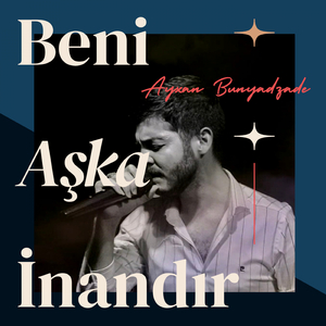 Beni Aşka İnandır