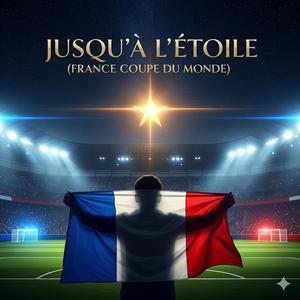Jusqu'à L’étoile (France Coupe Du Monde)