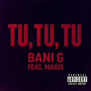 Tu, Tu, Tu (feat. Makis)