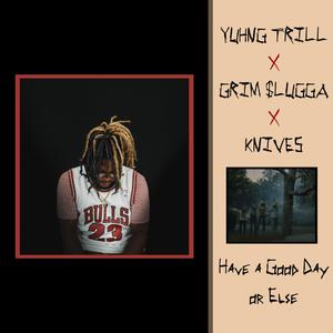 Have A Good Day Or Else