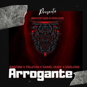 Arrongante (feat. Trujiyan, Saimel Music & Osiel King)