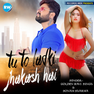 Tu To Ladki Jhakash Hai