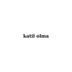 katil olma