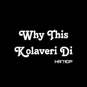 Why This Kolaveri Di (feat. Maahi HR)