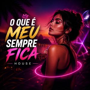O Que é meu sempre fica